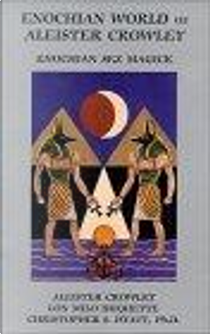 Enochian World of Aleister Crowley by Aleister Crowley, Christopher S. Hyatt, Lon Milo Duquette
