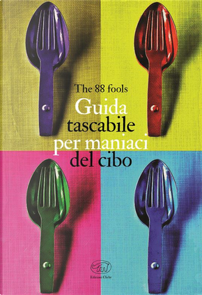 Guida tascabile per maniaci del cibo by The 88 fools