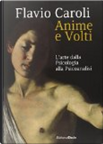 Anime e volti by Flavio Caroli