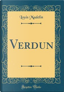 Verdun (Classic Reprint) by Louis Madelin
