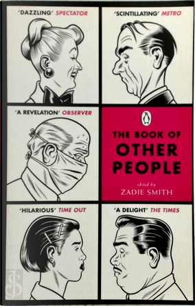 The Book of Other People by A.L. Kennedy, Adam Thirlwell, Aleksander Hemon, Andrew O'Hagan, Chris Ware, Daniel Clowes, David Mitchell, Edwidge Danticat, George Saunders, Hari Kunzru, Heidi Julavits, Jonathan Safran Foer, Miranda July, Nick Hornby, Posy Simmonds, Toby Litt, Vendela Vida, Zadie Smith, Zz Packer The Book of Other People by A.L. Kennedy, Adam Thirlwell, Aleksander Hemon, Andrew O'Hagan, Chris Ware, Daniel Clowes, David Mitchell, Edwidge Danticat, George Saunders, Hari Kunzru, Heidi Julavits, Jonathan Safran Foer, Miranda July, Nick Hornby, Posy Simmonds, Toby Litt, Vendela Vida, Zadie Smith, Zz Packer
