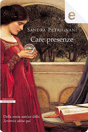 Care presenze by Sandra Petrignani