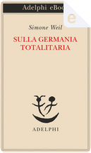 Sulla Germania totalitaria by Simone Weil
