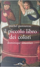 Il piccolo libro dei colori by Dominique Simonnet, Michel Pastoureau