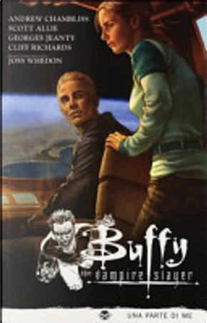 Buffy The Vampire Slayer - Una parte di me by Andrew Chambliss, Cliff Richards, Georges eanty, Joss Whedon, Scott Allie