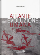 Atlante dell'evoluzione umana by Telmo Pievani