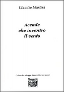Accade che incontro il vento by Claudio Martini