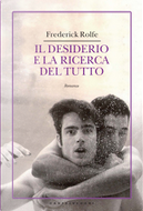 Il desiderio e la ricerca del tutto by Frederick Rolfe