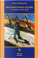 Riflessioni strada facendo. Un cammino verso il sociale by Dino Formaggio