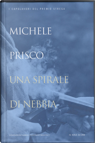 Una spirale di nebbia by Michele Prisco, Il Sole 24 Ore su licenza ...