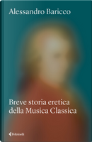 Breve storia eretica della Musica Classica by Alessandro Baricco