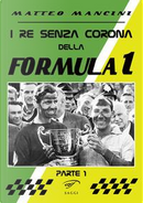 I re senza corona della Formula 1 by Matteo Mancini