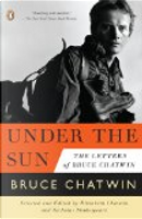 Under the Sun by Bruce Chatwin