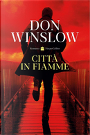 Città in fiamme by Don Winslow