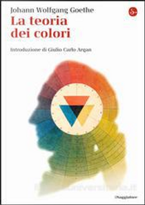 La teoria dei colori by Johann Wolfgang Goethe
