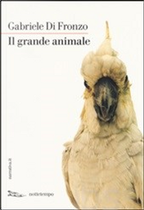 Il grande animale by Gabriele Di Fronzo