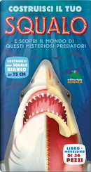 Costruisci il tuo squalo e scopri il mondo di questi misteriosi predatori. Libro pop-up. Ediz. illustrata by Barbara Taylor