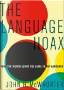 The Language Hoax by John H. McWhorter