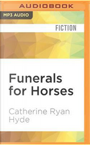 Funerals for Horses by Catherine Ryan Hyde