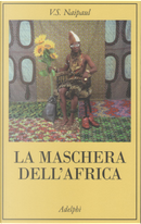 La maschera dell'Africa by Vidiadhar S. Naipaul