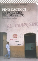 La polvere del Messico by Pino Cacucci