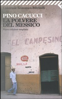 La polvere del Messico by Pino Cacucci