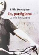Io, partigiana by Lidia Menapace