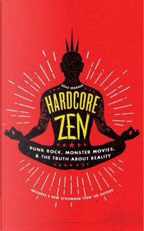 Hardcore Zen by Brad Warner