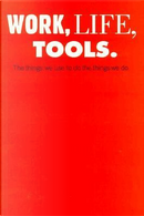 Work, Life, Tools by Milton Glaser