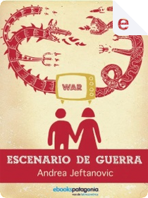Escenario de guerra by Andrea Jeftanovic