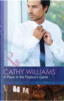 A Pawn In The Playboy's Game by Cathy Williams