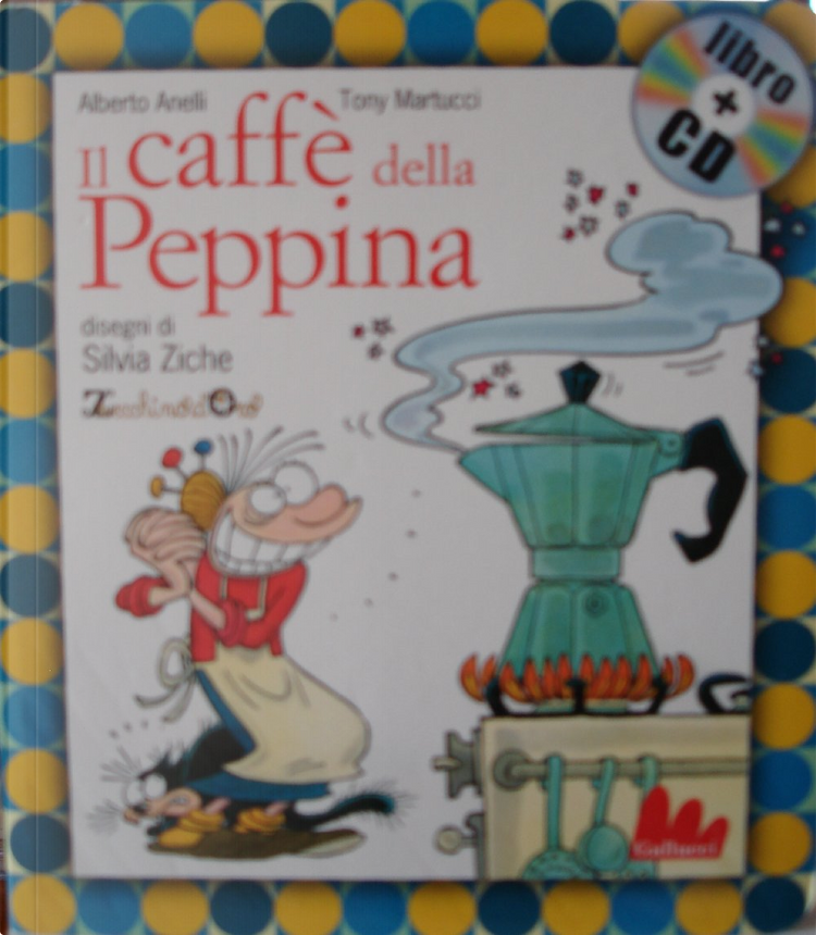 Il caffé della Peppina di Alberto Anelli, Silvia Ziche, Tony