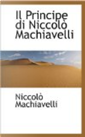 Il Principe di Niccolò Machiavelli by Niccolò Machiavelli