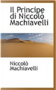 Il Principe di Niccolò Machiavelli by Niccolò Machiavelli