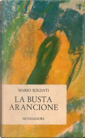 La busta arancione by Mario Soldati, Arnoldo Mondadori, Hardcover - Anobii