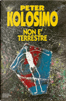 Non è terrestre by Peter Kolosimo