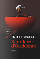 Kamikaze d'Occidente by Tiziano Scarpa