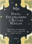 Feste, celebrazioni e rituali wiccan by Silja