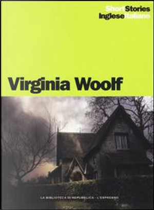 Il segno sul muro- Una casa stregata-Oggetti solidi-Il vestito nuovo-L'uomo che amava il suo prossimo. Ediz. italiana e inglese by Virginia Woolf