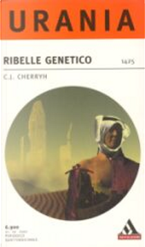 Ribelle genetico by C. J. Cherryh