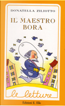 Il maestro Bora by Donatella Ziliotto, Oreste Zevola