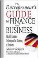 The Entrepreneur's Guide to Finance and Business by Steve Rogers