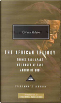 The African trilogy by Chinua Achebe