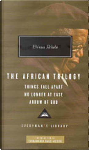 The African trilogy by Chinua Achebe