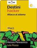 Destini Hacker by Alessio Pennasilico, Lele Rozza