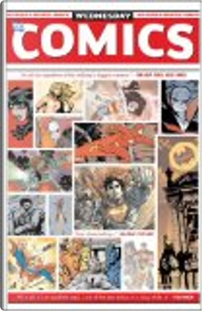 Wednesday Comics by Adam Kubert, Amanda Conner, Ben Caldwell, Brenden Fletcher, Brian Azzarello, Brian Stelfreeze, Dan DiDio, Dave Bullock, Dave Gibbons, Eddie Berganza, Eduardo Risso, Jimmy Palmiotti, Joe Kubert, Joe Quiñones, John Arcudi, José Luid Garcia-Lopez, Karl Kerschl, Kevin Nowlan, Kurt Busiek, Kyle Baker, Lee Bermejo, Michael Allred, Neil Gaiman, Paul Pope, Ryan Sook, Sean Galloway, Vinton Heuck, Walter Simonson Wednesday Comics by Adam Kubert, Amanda Conner, Ben Caldwell, Brenden Fletcher, Brian Azzarello, Brian Stelfreeze, Dan DiDio, Dave Bullock, Dave Gibbons, Eddie Berganza, Eduardo Risso, Jimmy Palmiotti, Joe Kubert, Joe Quiñones, John Arcudi, José Luid Garcia-Lopez, Karl Kerschl, Kevin Nowlan, Kurt Busiek, Kyle Baker, Lee Bermejo, Michael Allred, Neil Gaiman, Paul Pope, Ryan Sook, Sean Galloway, Vinton Heuck, Walter Simonson