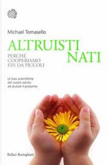 Altruisti nati by Michael Tomasello