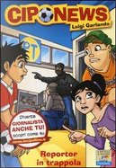 Reporter in trappola by Luigi Garlando