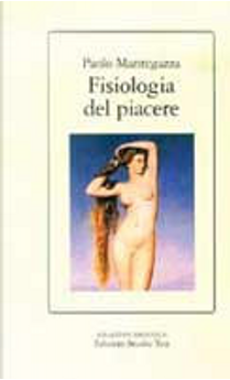Fisiologia del piacere by Paolo Mantegazza