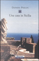 Una casa in Sicilia by Daphne Phelps